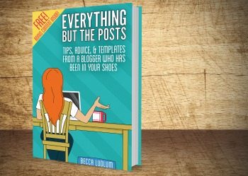 Everything But the Posts: A Book for Bloggers